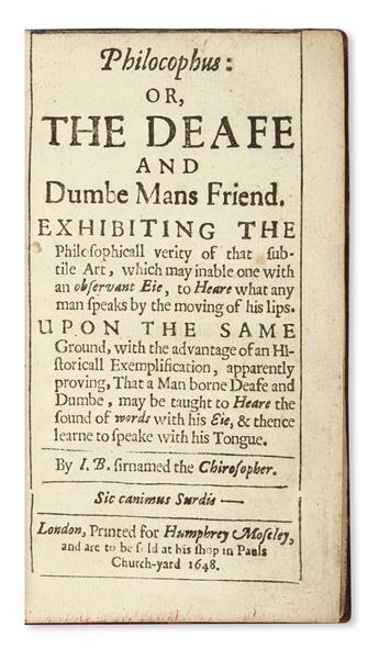 [BULWER, JOHN.]  Philocophus: or, The Deafe and Dumbe Mans Friend.  1648